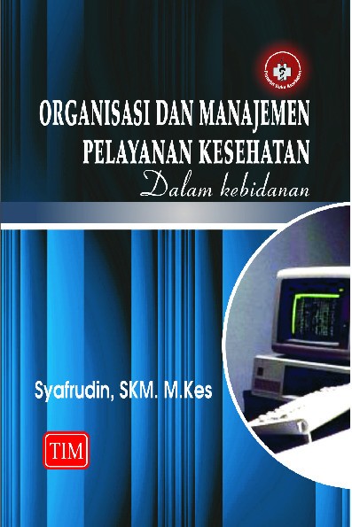 Organisasi dan Manajemen Pelayanan Kesehatan dalam Kebidanan